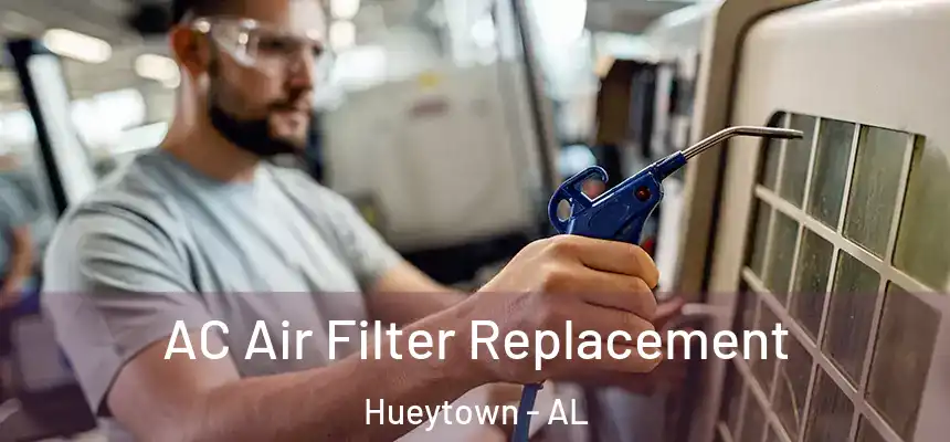 AC Air Filter Replacement Hueytown - AL