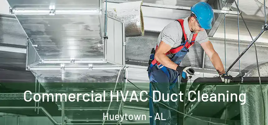 Commercial HVAC Duct Cleaning Hueytown - AL