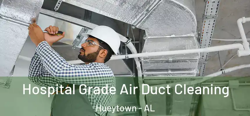  Hospital Grade Air Duct Cleaning Hueytown - AL