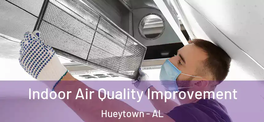  Indoor Air Quality Improvement Hueytown - AL