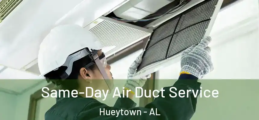  Same-Day Air Duct Service Hueytown - AL