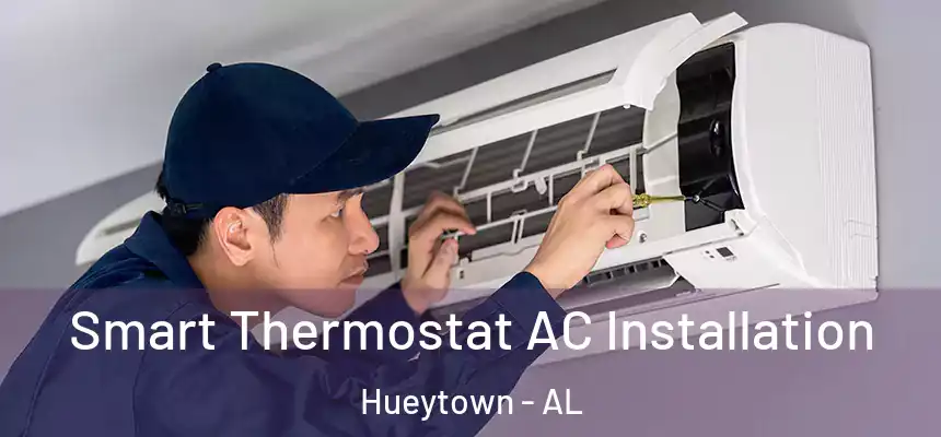  Smart Thermostat AC Installation Hueytown - AL