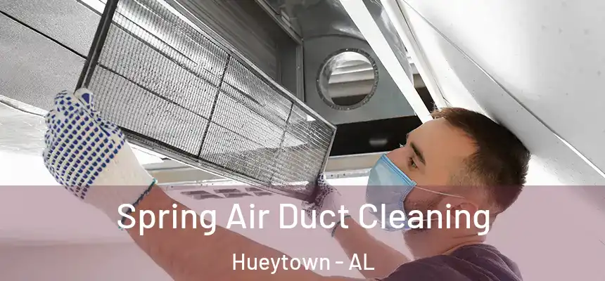  Spring Air Duct Cleaning Hueytown - AL